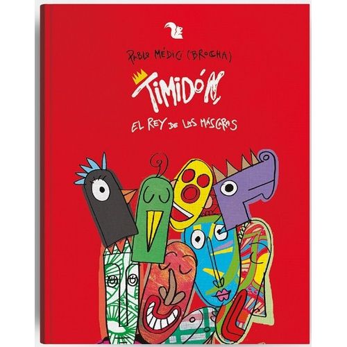 TIMIDON, EL REY DE LAS MASCARAS TIMIDON, EL REY DE LAS MASCARAS