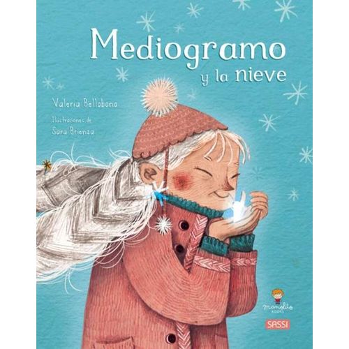 MEDIOGRAMO Y LA NIEVE - VALERIA BELLABONA - SARA BRIENZA