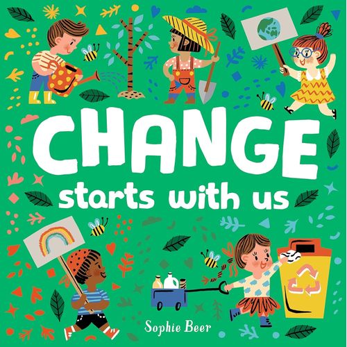 CHANGE STARTS WITH US - BOARD BOOK - SOPHIE BEER