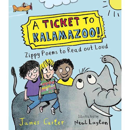 A TICKET TO KALAMAZOO! - ZIPPY POEMS TO READ ALOUD - CARTER