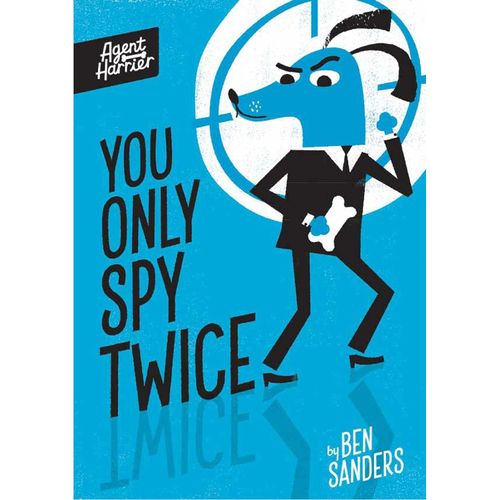 YOU ONLY SPY TWICE - AGENT HARRIER - BEN SANDERS