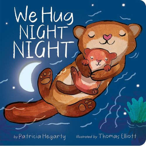WE HUG NIGHT NIGHT - PATRICIA HEGARTY