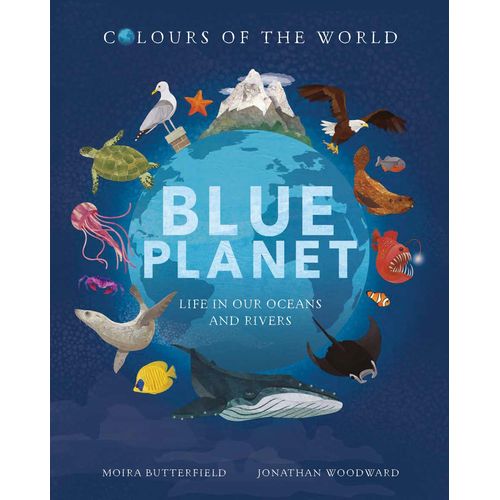 BLUE PLANET - LIFE IN OUR OCEANS AND RIVERS - COLOURS OF THE