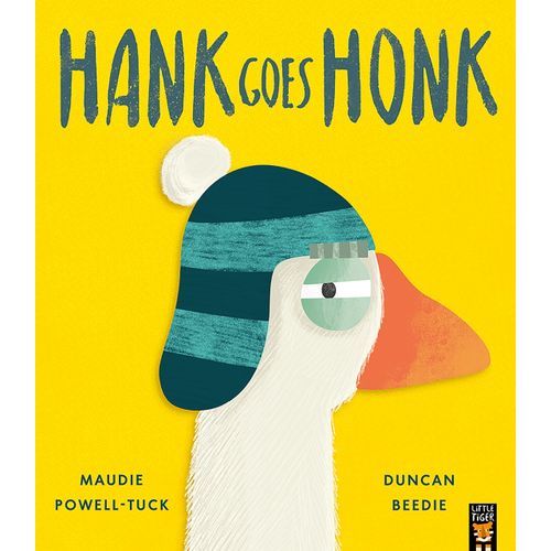 HANK GOES HONK - MAUDIE POWELL-TUCK - DUNCAN BEEDIE