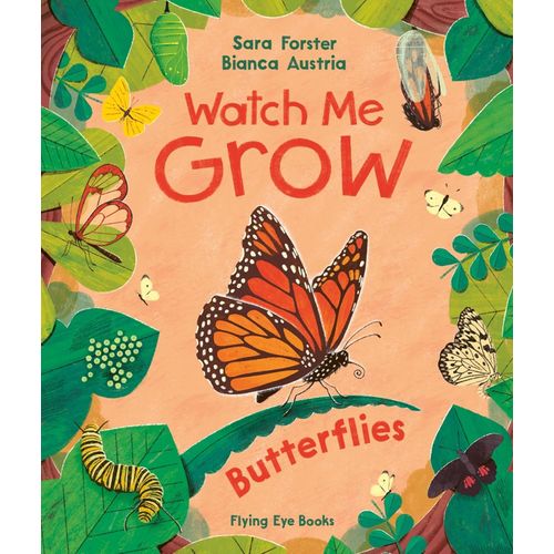 WATCH ME GROW - BUTTERFLIES - SARA FORSTER