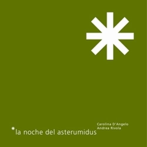 LA NOCHE DEL ASTERUMIDUS - D'ANGELO - RIVOLA