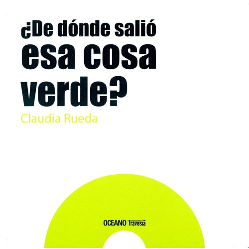 ¿DE DONDE SALIO ESA COSA VERDE?