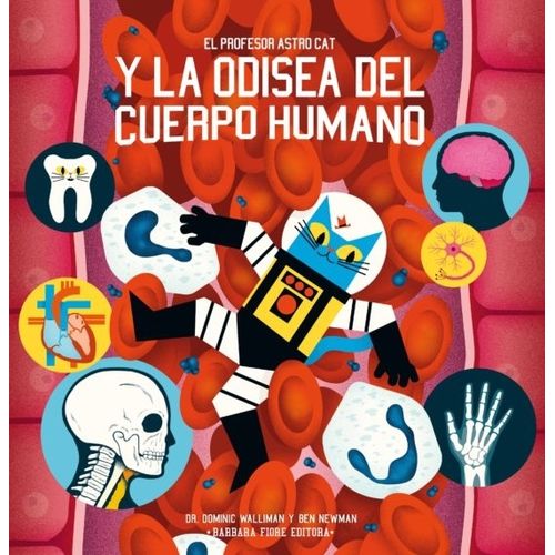 EL PROFESOR ASTROCAT Y LA ODISEA DEL CUERPO HUMANO EL PROFESOR ASTROCAT Y LA ODISEA DEL CUERPO HUMANO