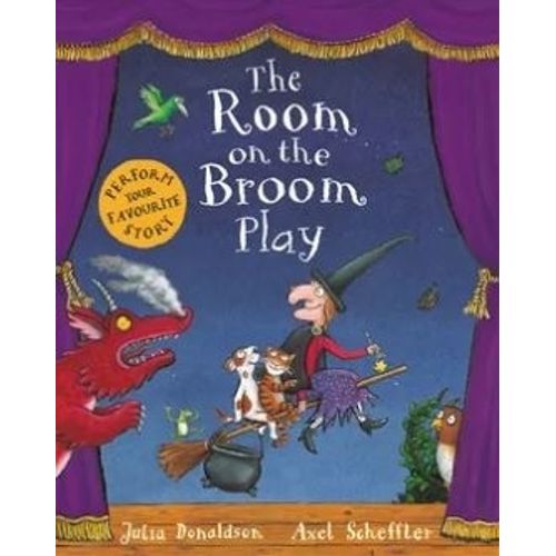 THE ROOM ON THE BROOM PLAY - JULIA DONALDSON