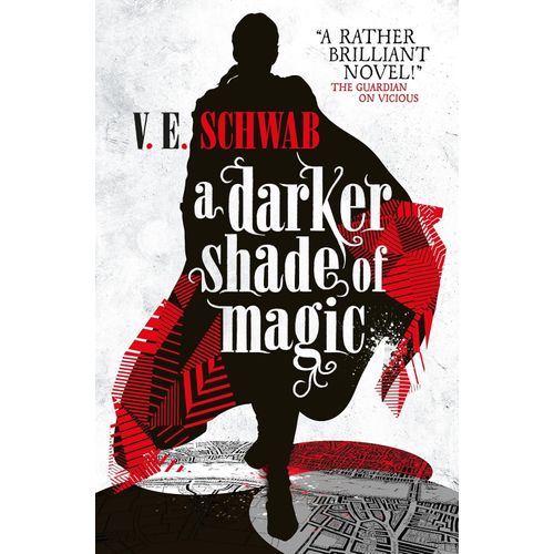 A DARKER SHADE OF MAGIC - SHADES OF MAGIC 1 - V. E. SCHWAB