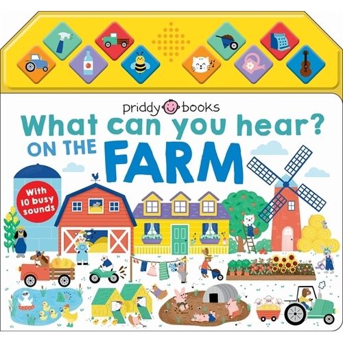 WHAT CAN YOU HEAR? ON THE FARM - PRIDDY BOOKS