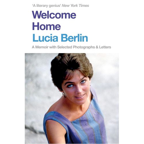 WELCOME HOME - LUCIA BERLIN