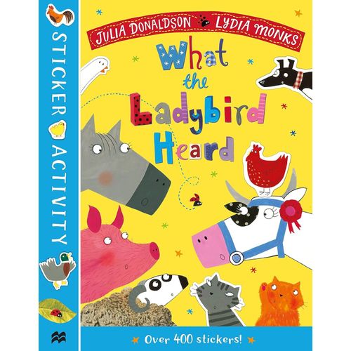 THE WHAT THE LADYBIRD HEARD STICKER BOOK - JULIA DONALDSON