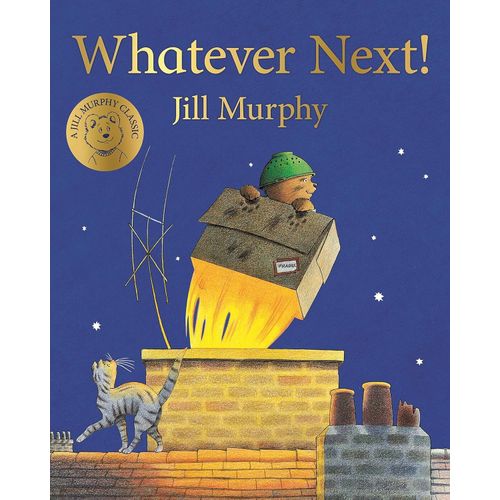 WHATEVER NEXT - JILL MURPHY