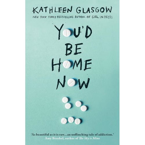 YOU'D BE HOME NOW - KATHLEEN GLASGOW