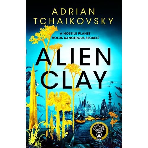 ALIEN CLAY - ADRIAN TCHAIKOVSKY