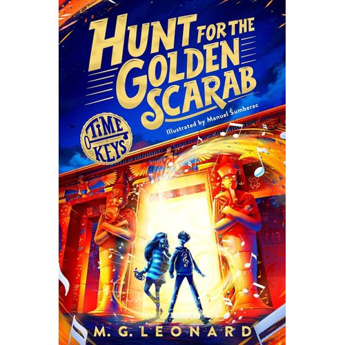 HUNT FOR THE GOLDEN SCARAB - TIME KEYS 1 - M.G. LEONARD
