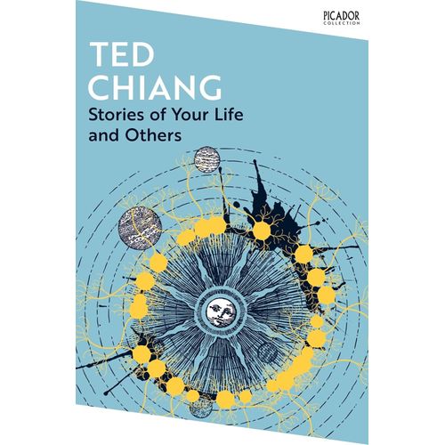 STORIES OF YOUR LIFE AND OTHERS - TED CHIANG