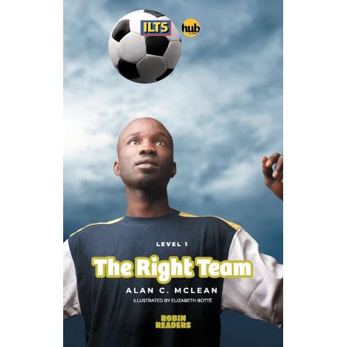 THE RIGHT TEAM - ROBIN READERS 1 THE RIGHT TEAM - ROBIN READERS 1