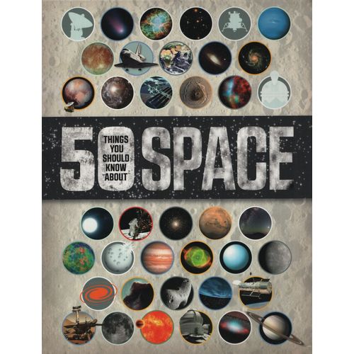 50 THINGS YOU SHOULD KNOW ABOUT SPACE