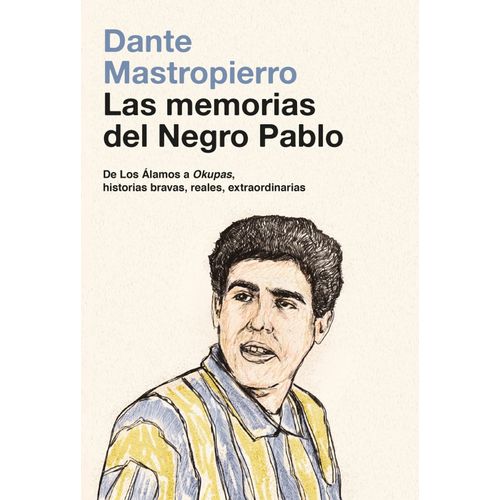 LAS MEMORIAS DEL NEGRO PABLO - DANTE MASTROPIERRO
