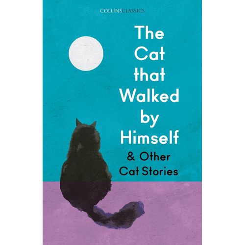 THE CAT THAT WALKED BY HIMSELF AND OTHER CAT STORIES - COLLI