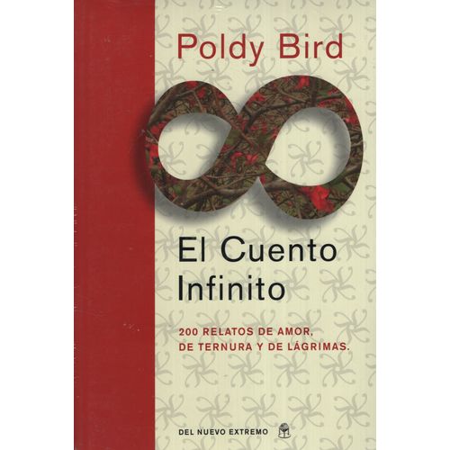 EL CUENTO INFINITO - 200 RELATOS DE AMOR, DE TERNURA Y DE LA
