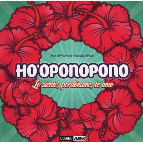 HO'OPONOPONO - LO SIENTO, PERDONAME, TE AMO