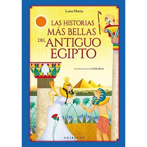 LAS HISTORIAS MAS BELLAS DEL ANTIGUO EGIPTO - MATIA