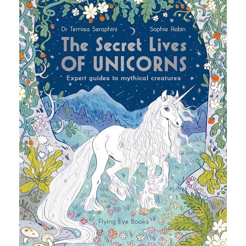 THE SECRET LIVES OF UNICORNS - TEMISA SERAPHINI