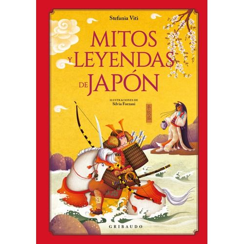 MITOS Y LEYENDAS DE JAPON - STEFANIA VITI - SILVIA FORZANI