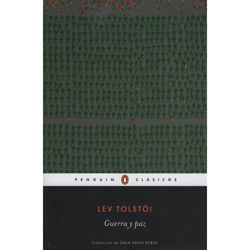 GUERRA Y PAZ - LEON TOLSTOI - PENGUIN CLASICOS