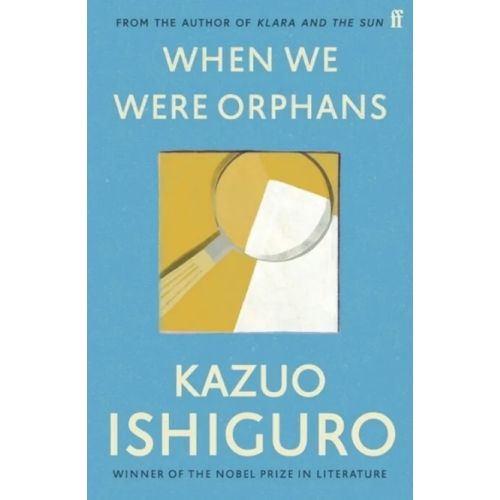WHEN WE WERE ORPHANS - KAZUO ISHUGURO