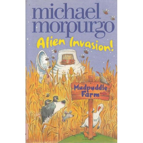 ALIEN INVASION - MUDPUDDLE FARM - MICHAEL MORPURGO