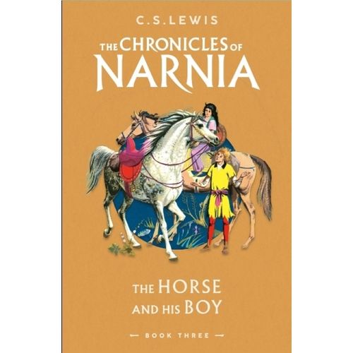HORSE AND HIS BOY - CHRONICLES OF NARNIA 3 - C.S. LEWIS