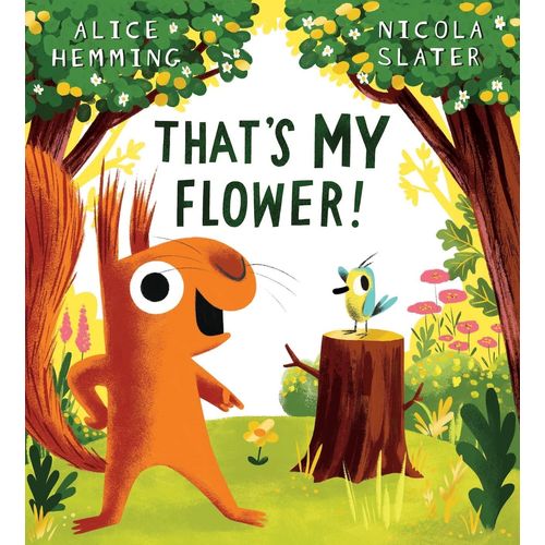 THAT'S MY FLOWER - ALICE HEMMING - NICOLA SLATER