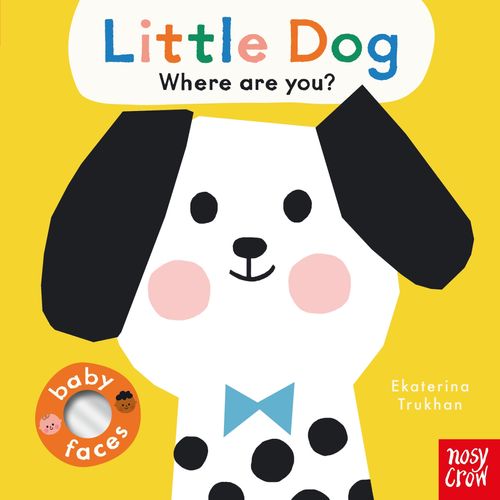 LITTLE DOG, WHERE ARE YOU? - BABY FACES