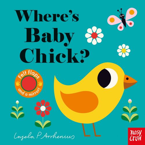 WHERE'S BABY CHICK? - FELT FLAPS - INGELA P. ARRHENIUS