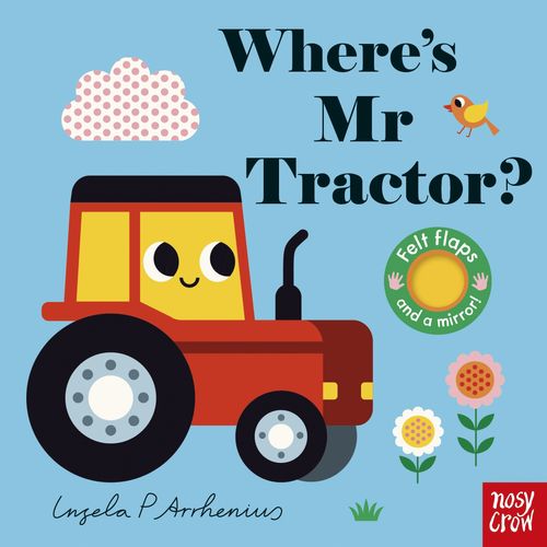 WHERE'S MR TRACTOR? - FELT FLAPS - INGELA P. ARRHENIUS