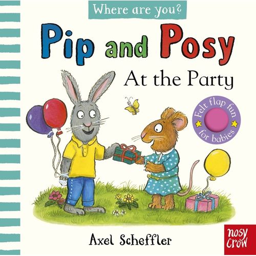 AT THE PARTY - PIP AND POSY, WHERE ARE YOU? - A FELT-FLAPS B