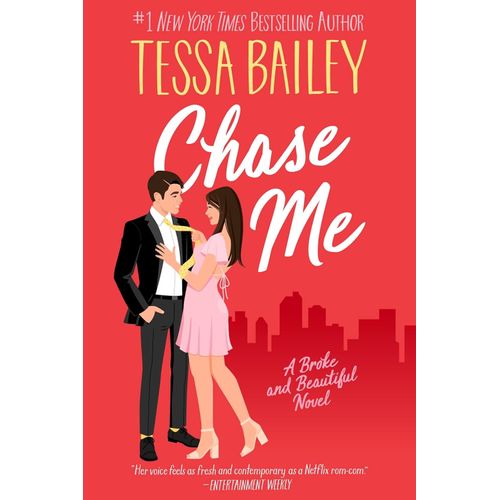 CHASE ME - BROKE AND BEAUTIFUL 1 - TESSA BAILEY