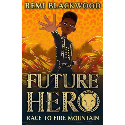 RACE TO FIRE MOUNTAIN - FUTURE HERO 1 - REMI BLACKWOOD