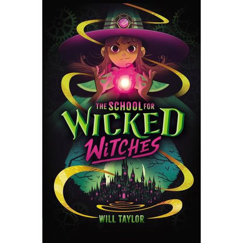 THE SCHOOL FOR WICKED WITCHES - WILL TAYLOR