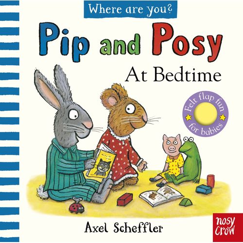 WHERE ARE YOU? AT BEDTIME - PIP AND POSY - A FELT FLAPS BOOK