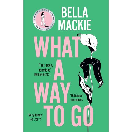 WHAT A WAY TO GO - BELLA MACKIE