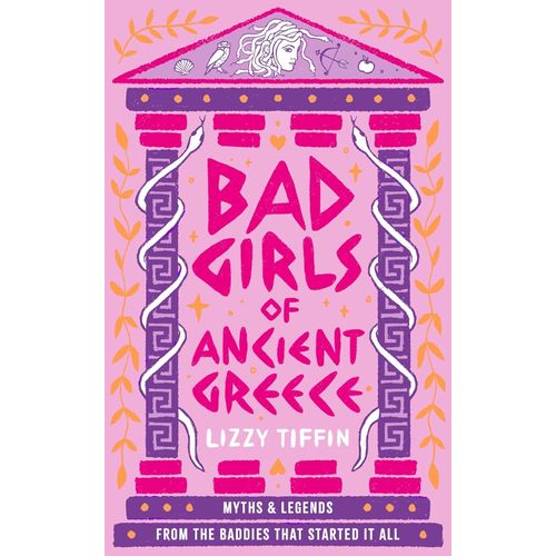 BAD GIRLS OF ANCIENT GREECE - LIZZY TIFFIN