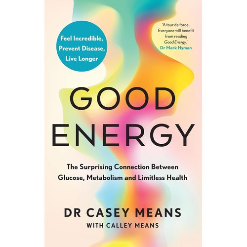 GOOD ENERGY - CASEY MEANS