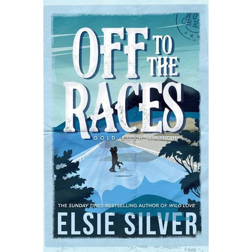 OFF TO THE RACES - GOLD RUSH RANCH 1 - ELSIE SILVER