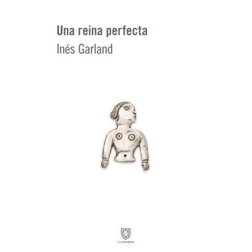 UNA REINA PERFECTA - INES GARLAND