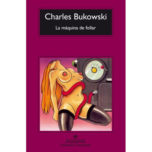 LA MAQUINA DE FOLLAR - CHARLES BUKOWSKI